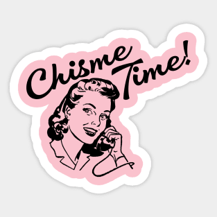 Chisme Time! Sticker